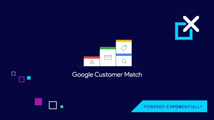 Advertise smarter with first-party data and Google Customer Match